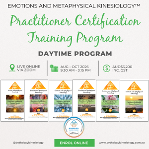 Emotions and Metaphysical Kinesiology Practitioner Certification Training Program - DAYTIME - 18 August - 20 October 2026 - DEPOSIT PAYMENT