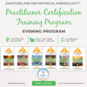 Emotions and Metaphysical Kinesiology Practitioner Certification Training Program - EVENINGS - 19 August - 22 October 2026 - DEPOSIT PAYMENT